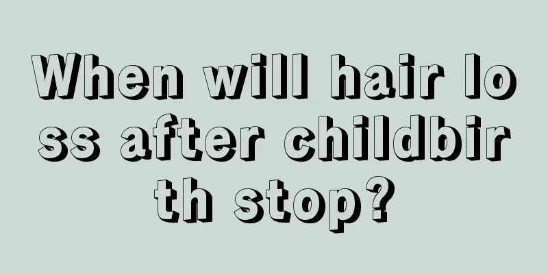 When will hair loss after childbirth stop?