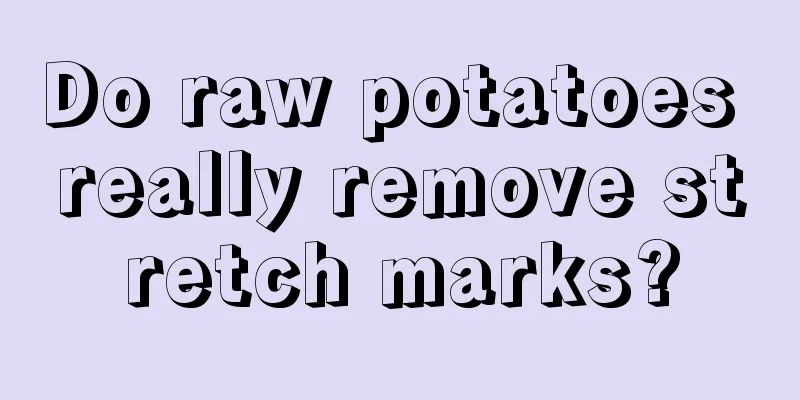 Do raw potatoes really remove stretch marks?