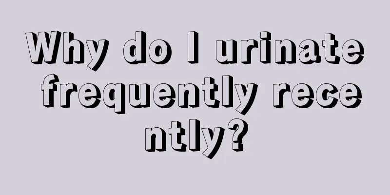 Why do I urinate frequently recently?