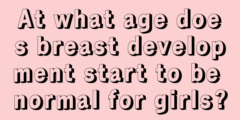 At what age does breast development start to be normal for girls?