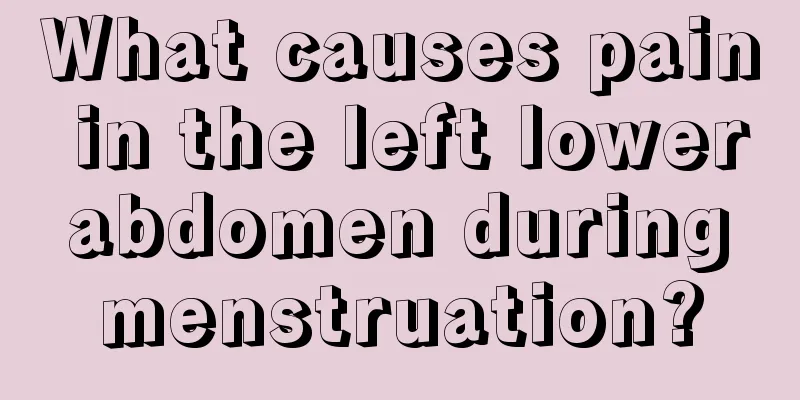 What causes pain in the left lower abdomen during menstruation?