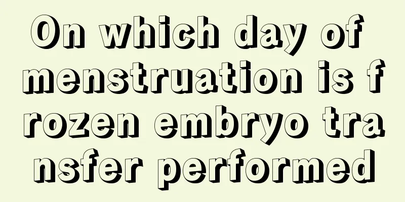 On which day of menstruation is frozen embryo transfer performed