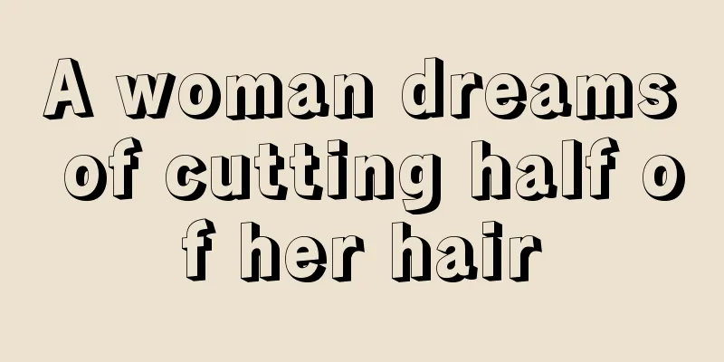 A woman dreams of cutting half of her hair