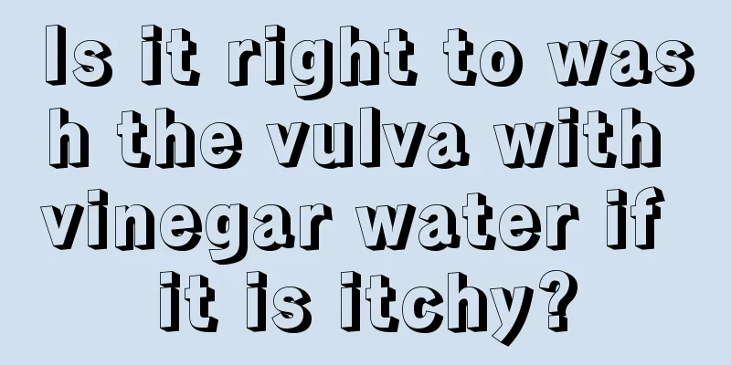 Is it right to wash the vulva with vinegar water if it is itchy?