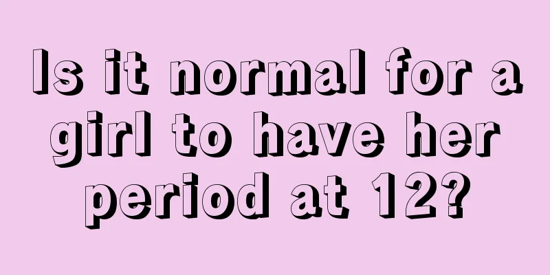 Is it normal for a girl to have her period at 12?