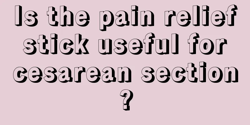 Is the pain relief stick useful for cesarean section?