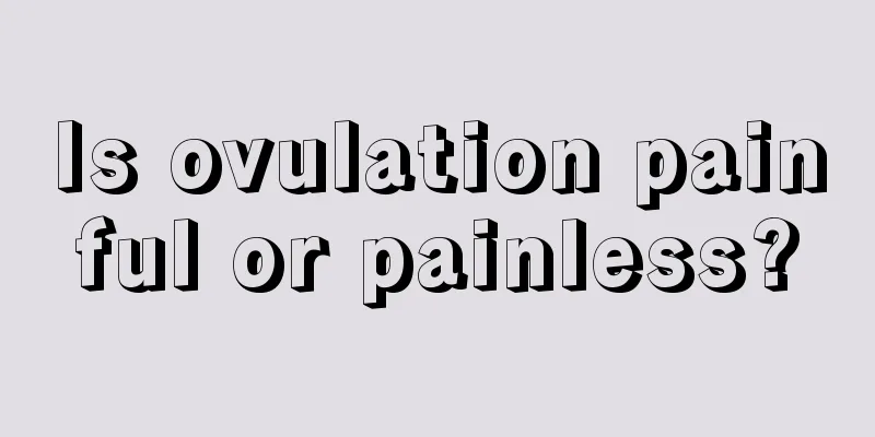 Is ovulation painful or painless?