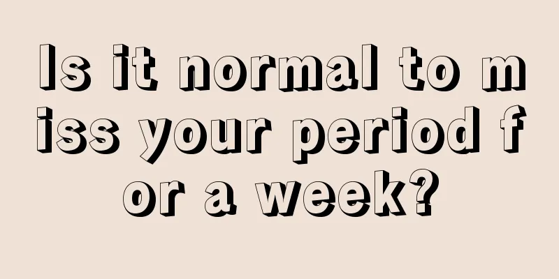 Is it normal to miss your period for a week?