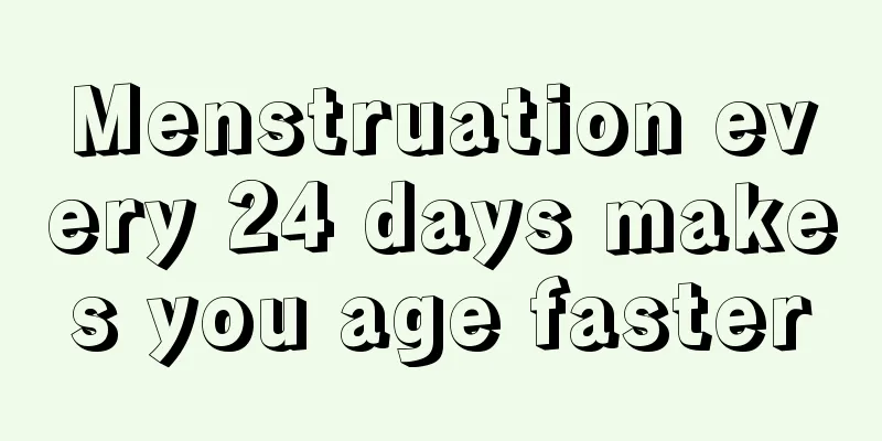 Menstruation every 24 days makes you age faster