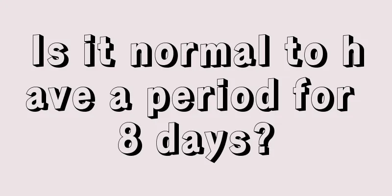 Is it normal to have a period for 8 days?