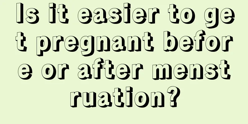 Is it easier to get pregnant before or after menstruation?