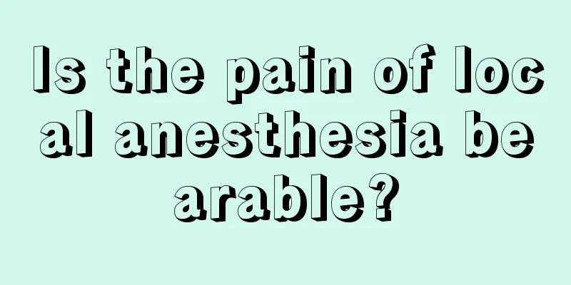 Is the pain of local anesthesia bearable?