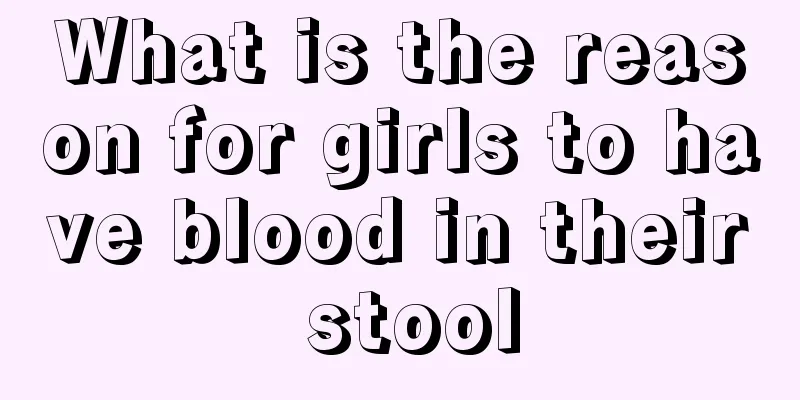 What is the reason for girls to have blood in their stool