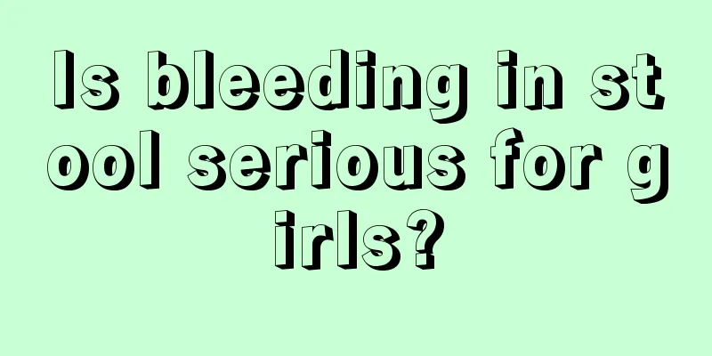 Is bleeding in stool serious for girls?