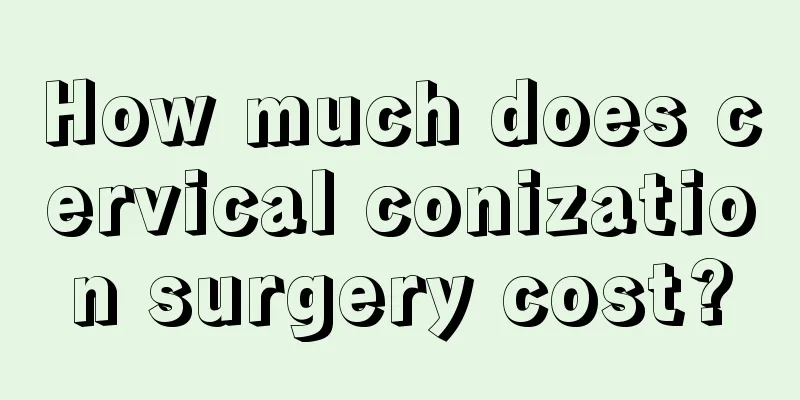 How much does cervical conization surgery cost?