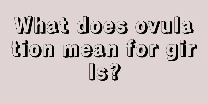 What does ovulation mean for girls?