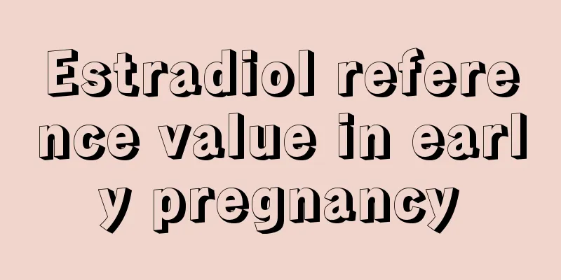 Estradiol reference value in early pregnancy