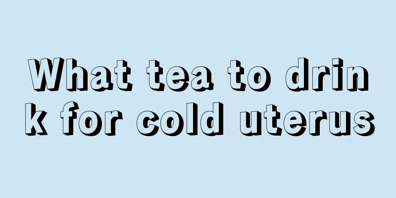 What tea to drink for cold uterus