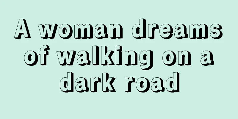 A woman dreams of walking on a dark road