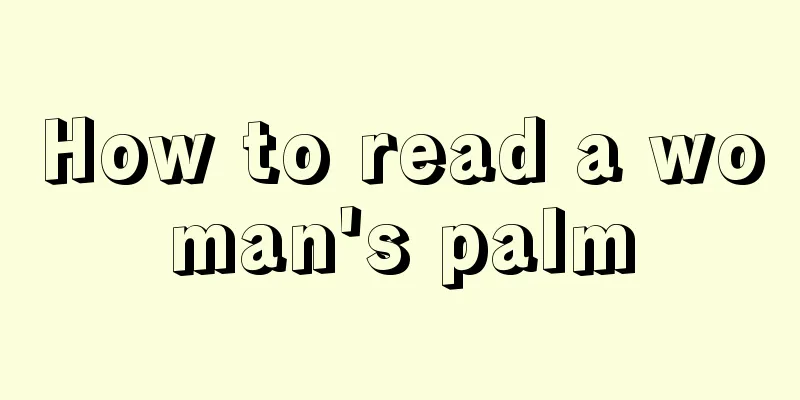 How to read a woman's palm