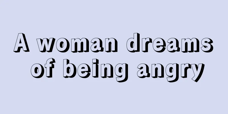 A woman dreams of being angry