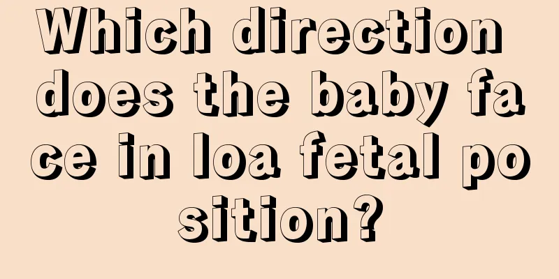 Which direction does the baby face in loa fetal position?