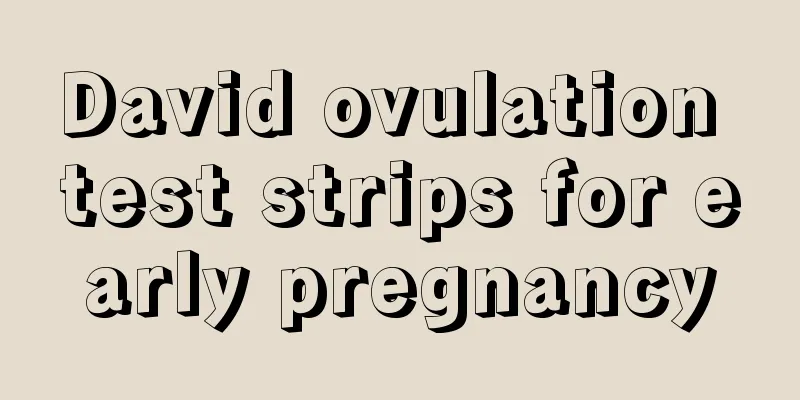 David ovulation test strips for early pregnancy