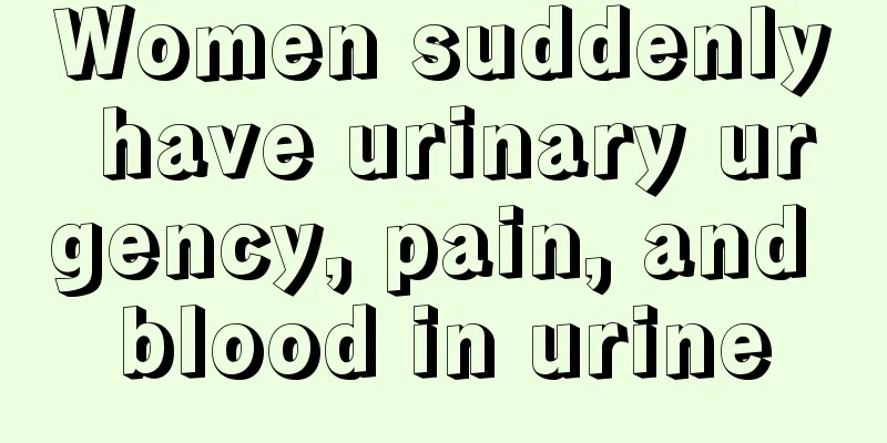 Women suddenly have urinary urgency, pain, and blood in urine