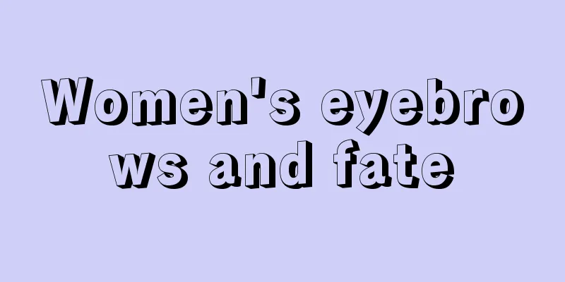 Women's eyebrows and fate