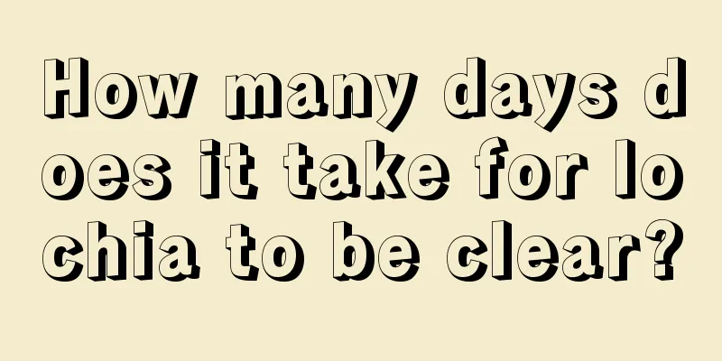 How many days does it take for lochia to be clear?