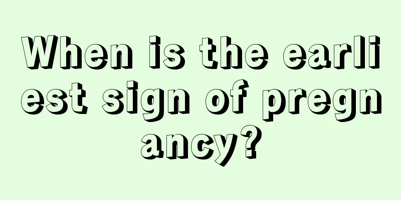 When is the earliest sign of pregnancy?