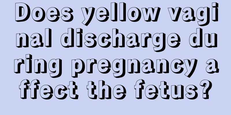 Does yellow vaginal discharge during pregnancy affect the fetus?