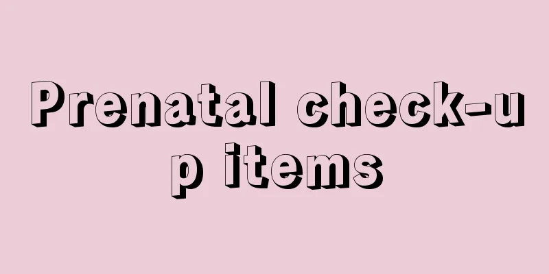 Prenatal check-up items