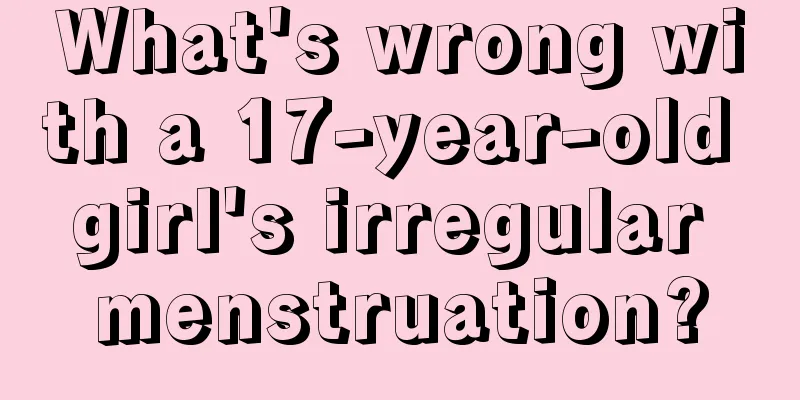 What's wrong with a 17-year-old girl's irregular menstruation?