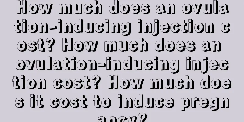 How much does an ovulation-inducing injection cost? How much does an ovulation-inducing injection cost? How much does it cost to induce pregnancy?