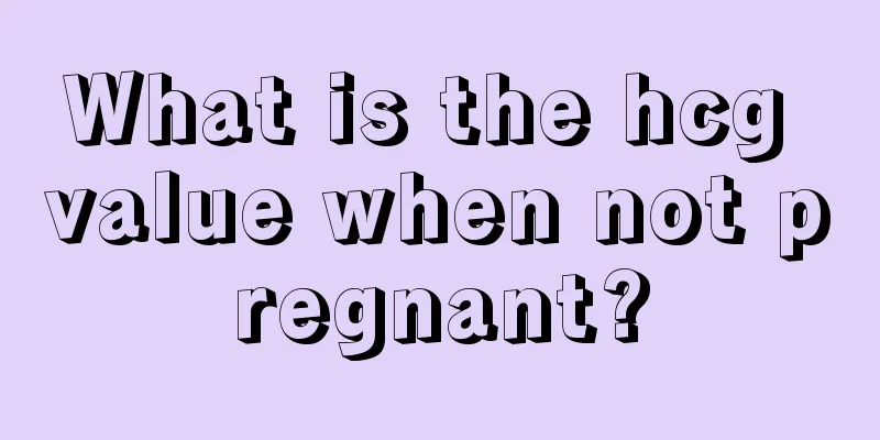 What is the hcg value when not pregnant?