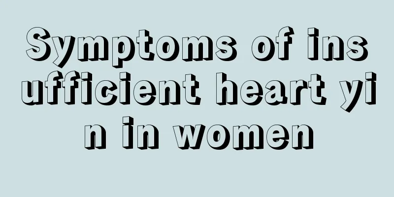 Symptoms of insufficient heart yin in women