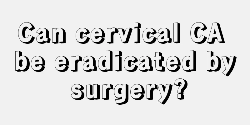 Can cervical CA be eradicated by surgery?