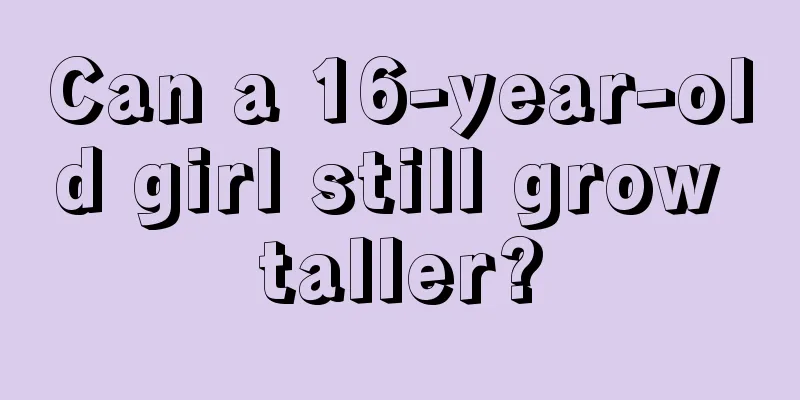 Can a 16-year-old girl still grow taller?