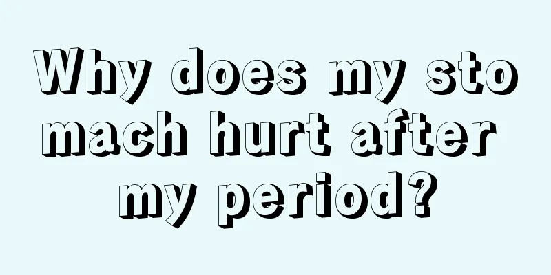 Why does my stomach hurt after my period?