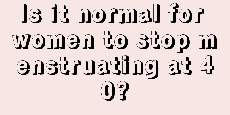 Is it normal for women to stop menstruating at 40?