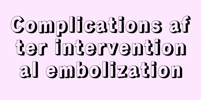 Complications after interventional embolization