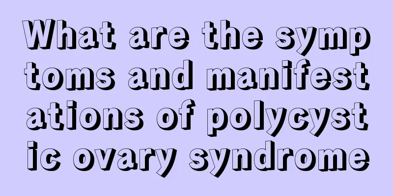 What are the symptoms and manifestations of polycystic ovary syndrome