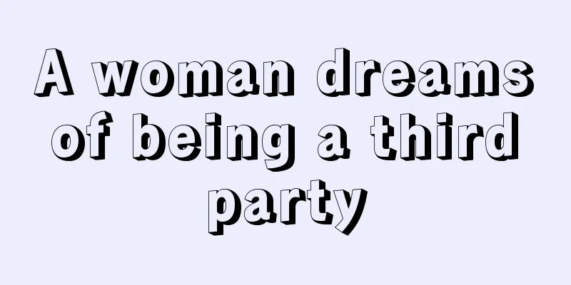 A woman dreams of being a third party