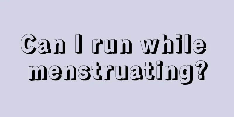 Can I run while menstruating?