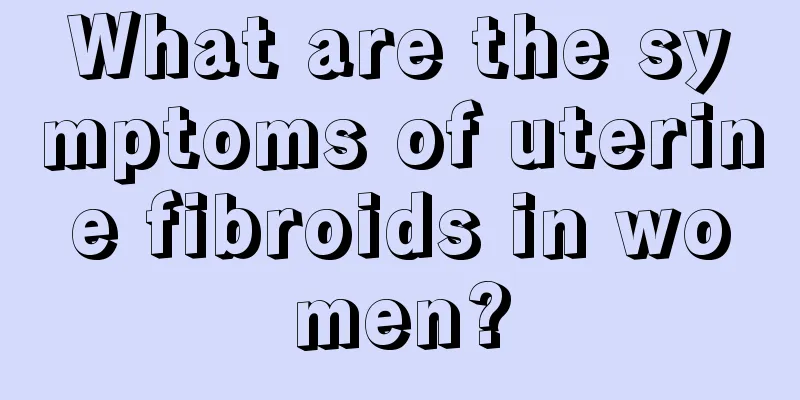 What are the symptoms of uterine fibroids in women?