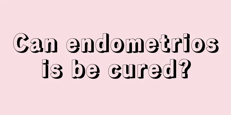 Can endometriosis be cured?