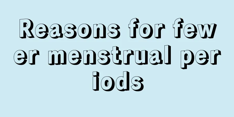 Reasons for fewer menstrual periods