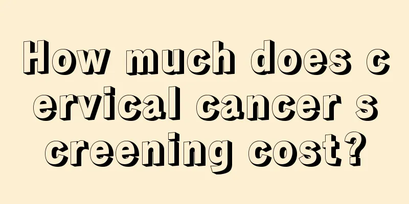 How much does cervical cancer screening cost?