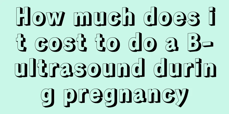 How much does it cost to do a B-ultrasound during pregnancy